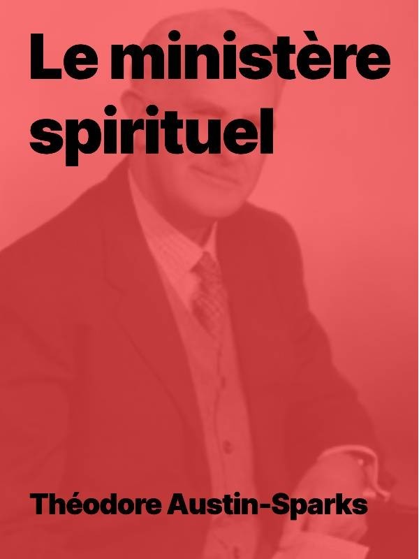 Theodore Austin-Sparks - Le ministère spirituel (Epub)