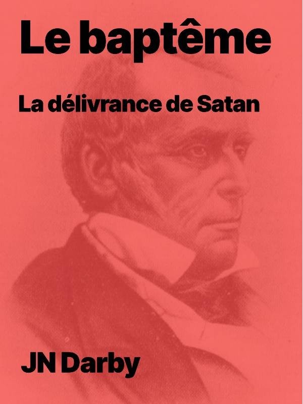 Le baptême, la délivrance de Satan - JN Darby pdf