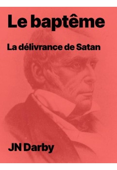 Le baptême, la délivrance de Satan - JN Darby pdf