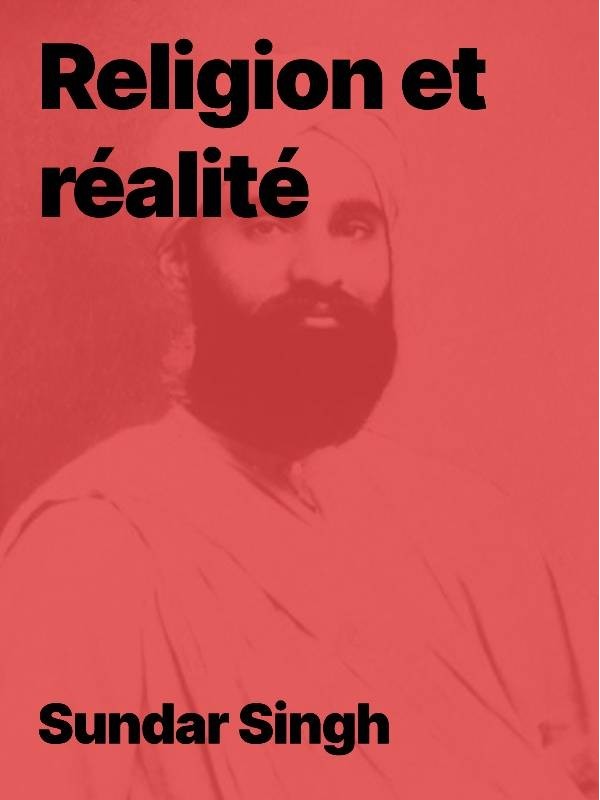 Religion et réalité du Sadou Sundar Singh en pdf