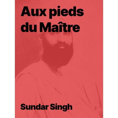 Aux pieds du maître du Sadou Sundar Singh en epub