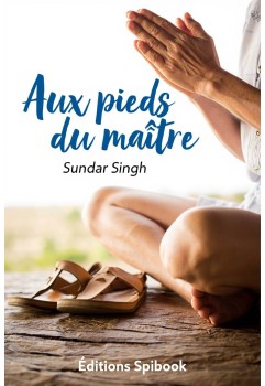 Aux pieds du maître du Sadou Sundar Singh en epub