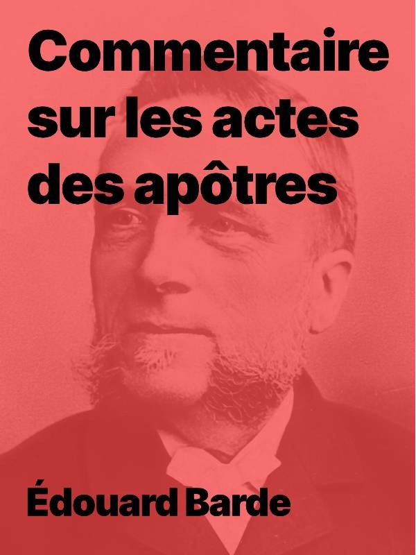 Édouard Barde - Commentaire sur les actes des apôtres pdf