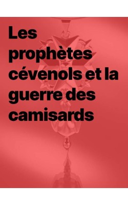 Les prophètes cévenols et la guerre des camisards (pdf)