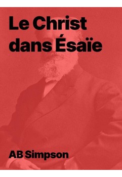Le Christ dans Ésaïe de AB Simpson (pdf)