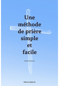 Jeanne Guyon - Une méthode de prière simple et facile (epub)
