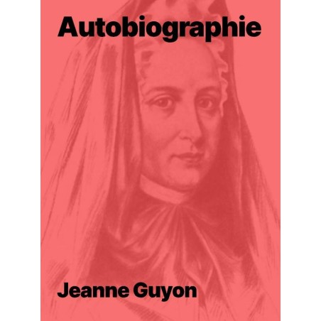 Jeanne Guyon - Autobiographie de Madame Guyon (epub)
