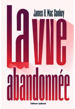 La vie abandonnée de James H. McConkey en epub
