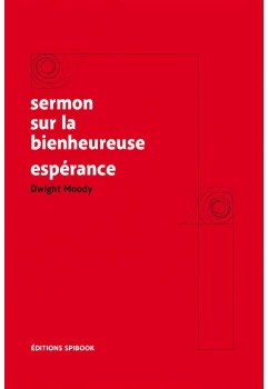 Sermon sur la bienheureuse espérance par Dwight L Moody (pdf)