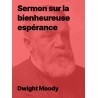 Sermon sur la bienheureuse espérance par Dwight L Moody (pdf)