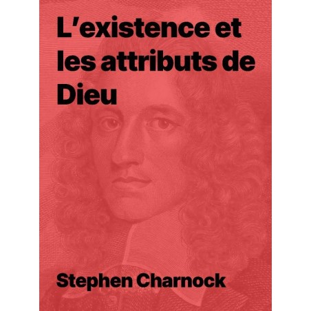 L’existence et les attributs de Dieu de Stephen Charnock en pdf