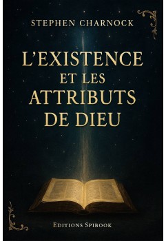 L’existence et les attributs de Dieu de Stephen Charnock en pdf