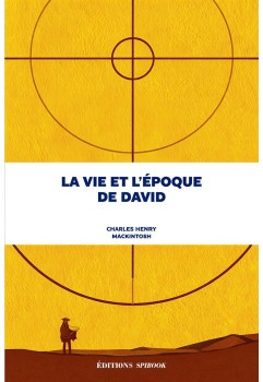 La vie et l’époque de David de Charles Henry Mackintosh (pdf)