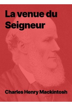 Charles Henry Mackintosh - La venue du Seigneur (pdf)