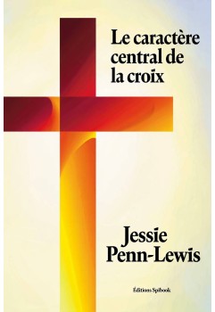 Jessie Penn-Lewis - Le caractère central de la croix (epub)