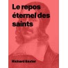 Richard Baxter - Le repos éternel des saints (au format epub)