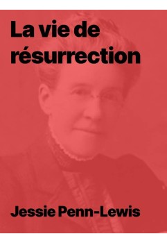 Jessie Penn-Lewis - La vie de résurrection (Epub)