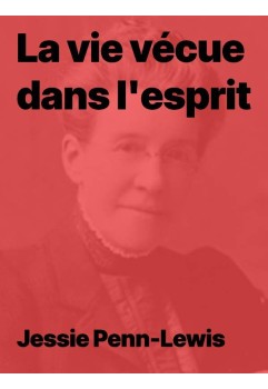 Jessie Penn-Lewis - La vie vécue dans l'esprit (epub)