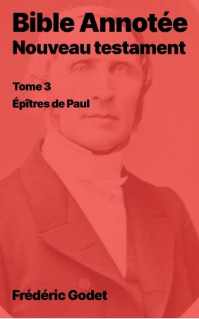 Bible Annotée - Nouveau Testament - Tome 3 - Épîtres de Paul