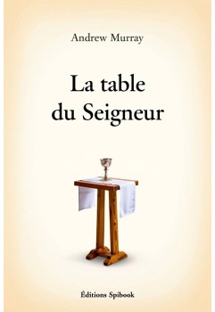 La table du Seigneur de Andrew Murray (pdf à télécharger)