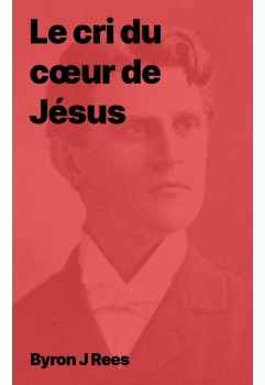 Le cri du cœur de Jésus de Byron J Rees (epub à télécharger)