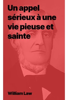 William Law - Un appel sérieux à une vie pieuse et sainte (epub)