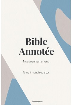 Bible Annotée - Nouveau Testament - Tome 1 - Matthieu à Luc (pdf)