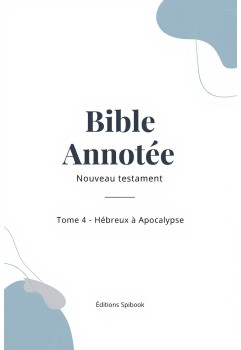 Bible Annotée - Nouveau Testament - Tome 4 - Hébreux à Apocalypse pdf