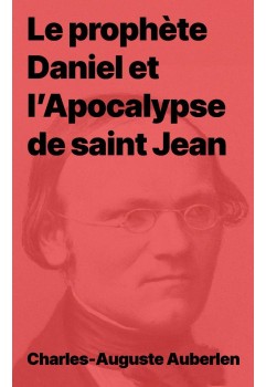 CA Auberlen - Le Prophète Daniel et l'Apocalypse de Saint Jean (pdf)