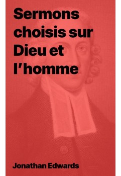 Jonathan Edwars - Sermons sélectionnés sur Dieu et l’homme (epub)