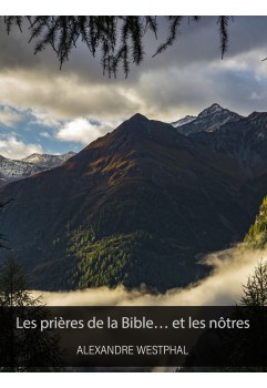 Alexandre Westphal - Les prières de la Bible… et les nôtres (epub)