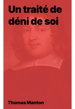 Thomas Manton - Un traité de déni de soi (pdf)