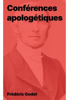 Frédéric Godet - Conférences apologétiques (epub)