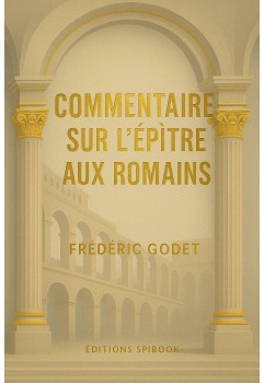 Frédéric Godet - Commentaire sur l'épître aux romains (epub)