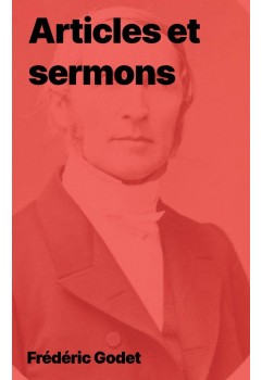 Frédéric Godet - Articles et sermons (livre électroniques chrétien)