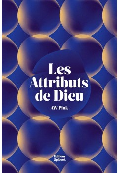 Arthur W. Pink - Les Attributs de Dieu (epub à télécharger)