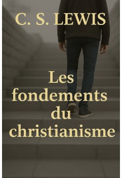 CS Lewis les fondements du christianisme en téléchargement immédiat