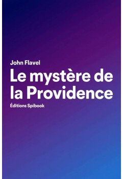 John Flavel - Le mystère de la Providence (pdf)
