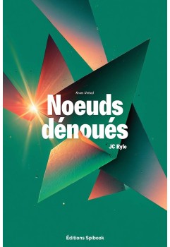 JC Ryle - Noeuds dénoués (au format pdf)