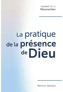 La pratique de la présence de Dieu  - Frère Laurent (epub)